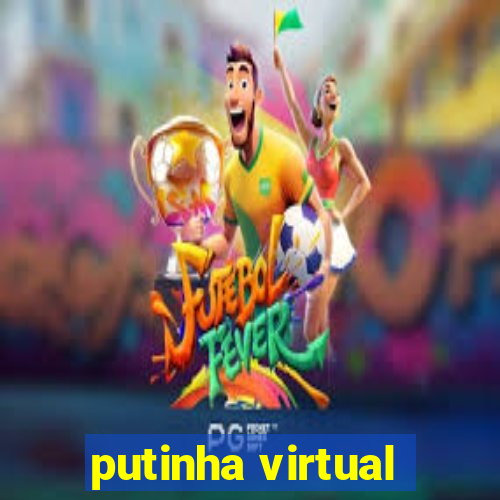 putinha virtual